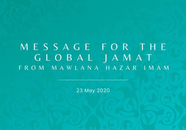 Message from Mawlana Hazar Imam, 23 May 2020